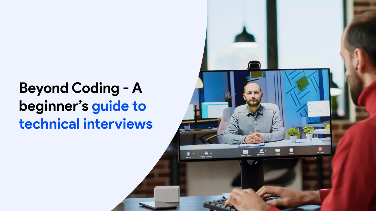 Beyond Coding - A Beginner’s Guide To Technical Interviews