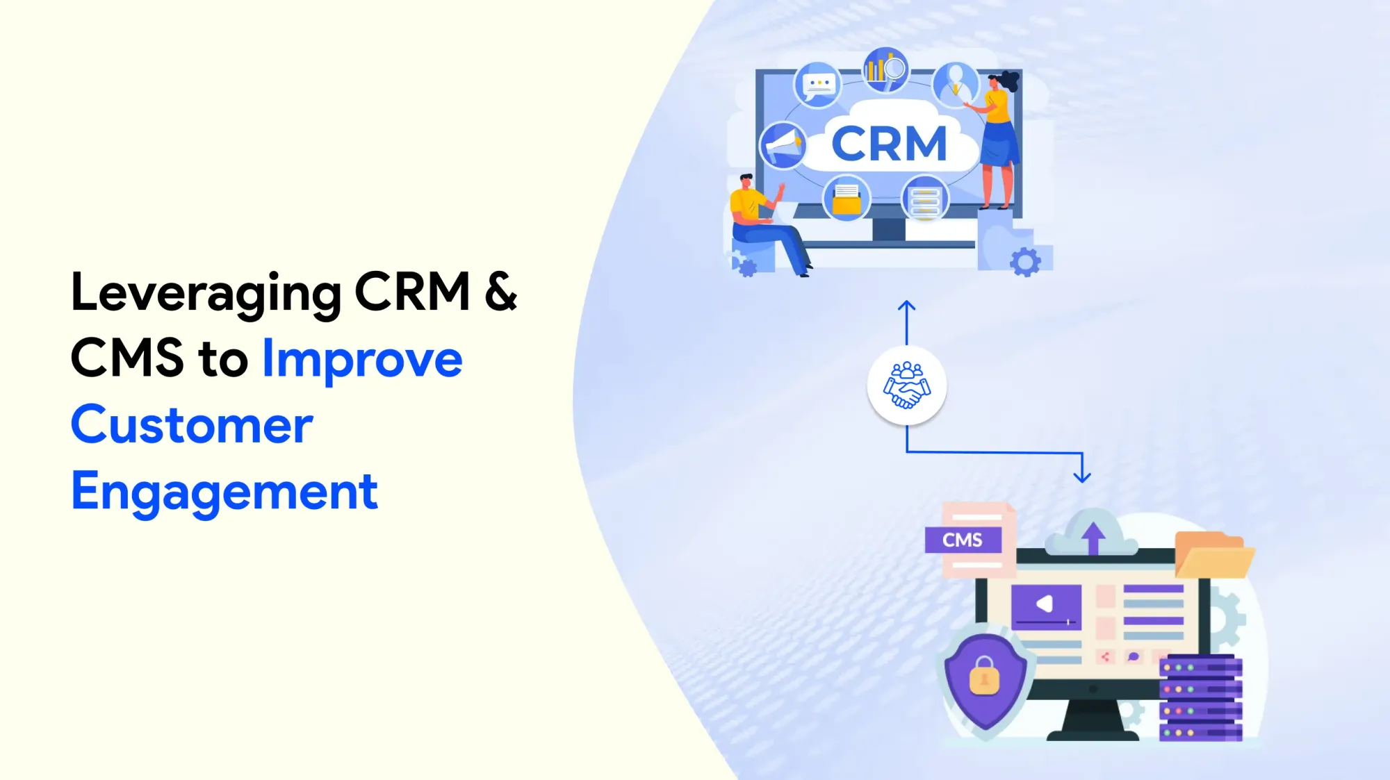 Leveraging CRM & CMS to Improve Customer Engagement